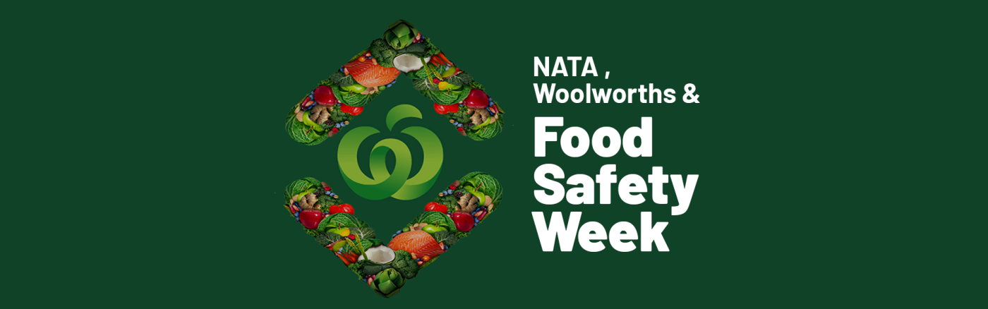 <strong>NATA, Woolworths and Australian Food Safety Week</strong> 