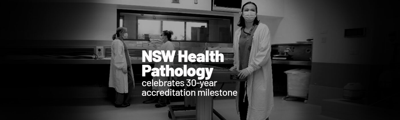 ​NSW Health Pathology celebrates 30-year accreditation milestone