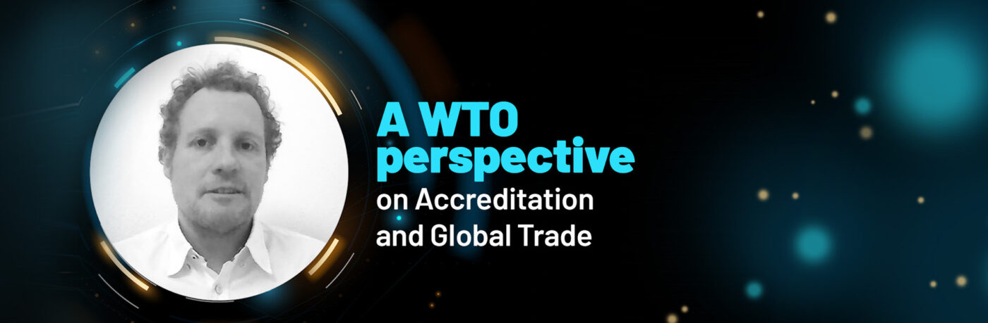 World Trade Organisation: “Governments often find that the solution is use accreditation”